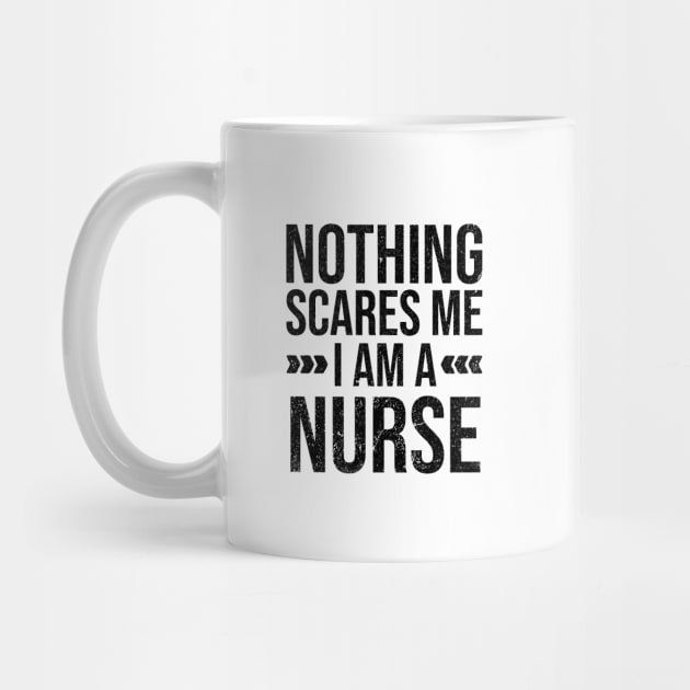 Nothing Scares Me I am a Nurse by Rishirt